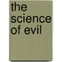 The Science of Evil