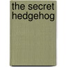 The Secret Hedgehog door Paul Adshead