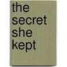 The Secret She Kept by Reshonda Tate Billingsley