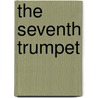 The Seventh Trumpet door Peter Tremayne