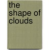 The Shape of Clouds by Peter Benson