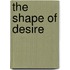 The Shape of Desire