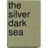 The Silver Dark Sea