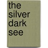 The Silver Dark See door Susan Fletcher