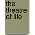 The Theatre of Life