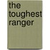 The Toughest Ranger