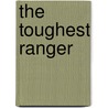 The Toughest Ranger by Laffayette Ron Hubbard