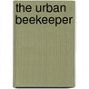 The Urban Beekeeper by Steve Benbow