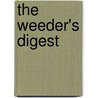 The Weeder's Digest by Gail Harland