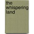 The Whispering Land
