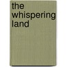 The Whispering Land door Gerald Durrell