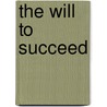 The Will to Succeed door James G. Langston