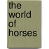 The World of Horses