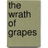 The Wrath Of Grapes