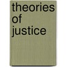 Theories Of Justice door Tom Campbell