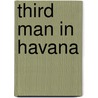 Third Man in Havana by Tom Rodwell
