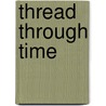 Thread Through Time door Richard Greene