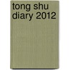Tong Shu Diary 2012 door Joey Yap