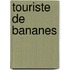 Touriste De Bananes