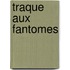 Traque Aux Fantomes