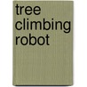 Tree Climbing Robot door Yangsheng Xu