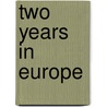 Two Years in Europe by Glisan Rodney 1827-1890