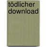Tödlicher Download by Michael Metzner