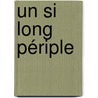 Un si long périple door Thérèse Piernik