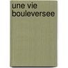 Une Vie Bouleversee by Etty Hillesum