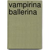 Vampirina Ballerina by Leuyen Marie Pham