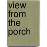 View from the Porch by Willowcreek Press