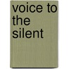 Voice to the Silent door Linda Eskell-Blokland