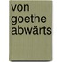 Von Goethe abwärts