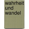 Wahrheit und Wandel door Christian Bensel