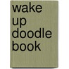 Wake Up Doodle Book by Taro Gomi