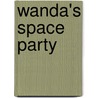 Wanda's Space Party by Sue Hendra