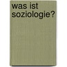 Was Ist Soziologie? door Florian Schneider