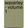Waverley - Volume 1 by Walter Sir Scott
