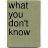 What You Don't Know door David Belbin