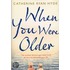 When You Were Older