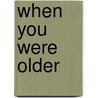 When You Were Older door Catherine Ryan Hyde