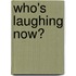 Who's Laughing Now?