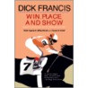 Win, Place, or Show door Dick Francis