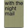 With the Night Mail door Rudyard Kilpling