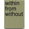 Within From Without by Rafael Doctor Roncero