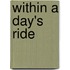 Within a Day's Ride