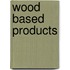 Wood Based Products