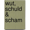 Wut, Schuld & Scham door Liv Larsson