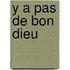 Y a Pas de Bon Dieu