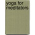 Yoga For Meditators
